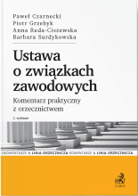Ustawa o związkach zawodowych. Komentarz praktyczny z orzecznictwem