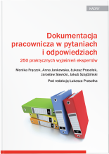 Dokumentacja pracownicza w pytaniach i odpowiedziach. 250 praktycznych wyjaśnień ekspertów