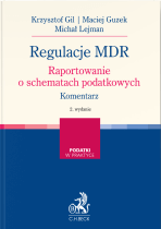 Regulacje MDR. Raportowanie o schematach podatkowych. Komentarz