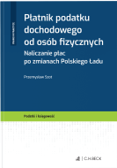 Płatnik podatku dochodowego od osób fizycznych. Naliczanie płac po zmianach Polskiego Ładu
