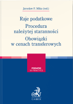 Raje podatkowe. Procedura należytej staranności. Obowiązki w cenach transferowych