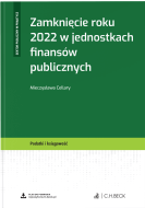Zamknięcie roku 2022 w jednostkach finansów publicznych + wzory do pobrania