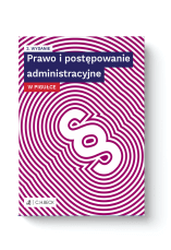 Prawo i postępowanie administracyjne w pigułce