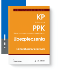 EDYCJA PRAWA PRACY. Kodeks pracy. Pracownicze plany kapitałowe. Ubezpieczenia. 50 innych aktów prawnych