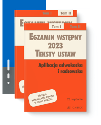 PAKIET: Egzamin wstępny 2023. Teksty ustaw. Aplikacja adwokacka i radcowska. Tom I i II